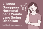 7 Tanda Gangguan Hormonal pada Wanita yang Sering Diabaikan